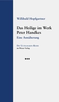 Cover: Das Heilige im Werk Peter Handkes - Wieser Verlag