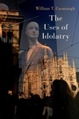 Cover: The Uses of Idolatry - OUP eBook