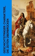 Cover: Geschichtstr&auml;ger: Charaktere, die Zeiten &uuml;berbr&uuml;cken - e-artnow