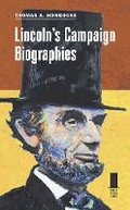 Cover: Lincoln's Campaign Biographies - Southern Illinois University Press