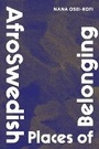 Cover: AfroSwedish Places of Belonging - Northwestern University Press