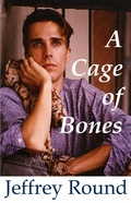 Cover: A Cage of Bones - Jeffrey Round