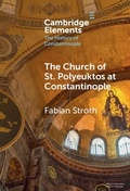 Bild: The Church of St. Polyeuktos at Constantinople - Cambridge University Press