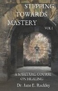 Cover: Stepping Towards Mastery - Doc of Light Publishing