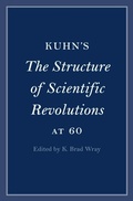 Cover: Kuhn's The Structure of Scientific Revolutions at 60 - Cambridge University Press