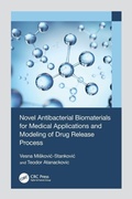Cover: Novel Antibacterial Biomaterials for Medical Applications and Modeling of Drug Release Process - CRC Press