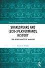 Cover: Shakespeare and (Eco-)Performance History - Routledge