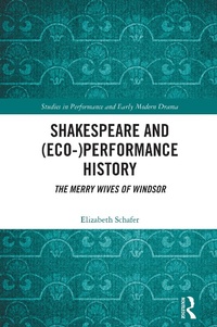 Enlarge image Cover: Shakespeare and (Eco-)Performance History - Routledge