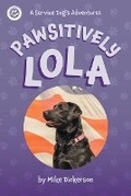 Cover: Pawsitively Lola - FriesenPress