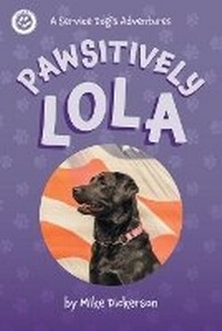Enlarge image Cover: Pawsitively Lola - FriesenPress