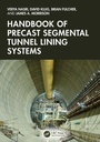 Cover: Handbook of Precast Segmental Tunnel Lining Systems - CRC Press