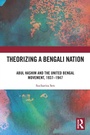 Cover: Theorizing a Bengali Nation - Routledge India