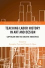 Bild: Teaching Labor History in Art and Design - Routledge