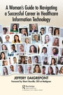 Cover: A Woman's Guide to Navigating a Successful Career in Healthcare Information Technology - Productivity Press