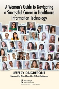Abbildung von: A Woman's Guide to Navigating a Successful Career in Healthcare Information Technology - Productivity Press