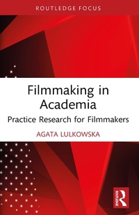 Enlarge image Cover: Filmmaking in Academia - Routledge