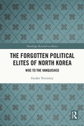 Cover: The Forgotten Political Elites of North Korea - Routledge