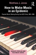 Cover: How to Make Music in an Epidemic - Routledge