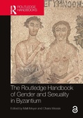 Cover: The Routledge Handbook of Gender and Sexuality in Byzantium - Routledge