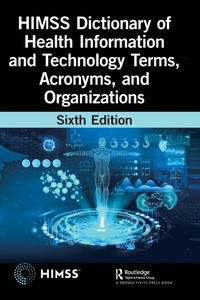 Abbildung von: HIMSS Dictionary of Health Information and Technology Terms, Acronyms, and Organizations - Productivity Press