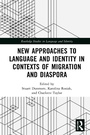 Cover: New Approaches to Language and Identity in Contexts of Migration and Diaspora - Routledge