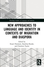 Cover: New Approaches to Language and Identity in Contexts of Migration and Diaspora - Routledge