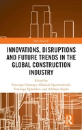 Cover: Innovations, Disruptions and Future Trends in the Global Construction Industry - Routledge