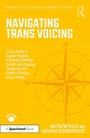 Cover: Navigating Trans Voicing - Routledge