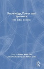 Cover: Knowledge, Power and Ignorance - Routledge India