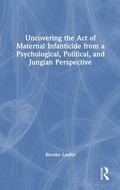 Bild: Uncovering the Act of Maternal Infanticide from a Psychological, Political, and Jungian Perspective - Routledge