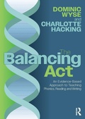 Cover: The Balancing Act: An Evidence-Based Approach to Teaching Phonics, Reading and Writing - Routledge
