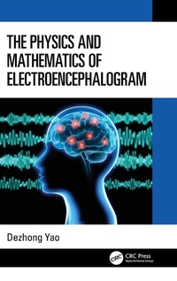 Enlarge image Cover: The Physics and Mathematics of Electroencephalogram - CRC Press