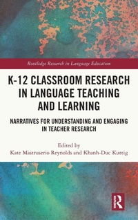 Enlarge image Cover: K-12 Classroom Research in Language Teaching and Learning - Routledge