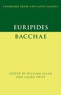 Cover: Euripides: Bacchae - Cambridge University Press