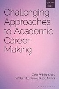 Cover: Challenging Approaches to Academic Career-Making - Bloomsbury Academic