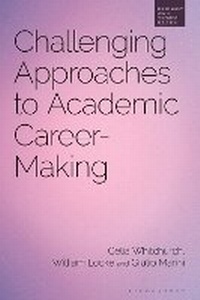 Enlarge image Cover: Challenging Approaches to Academic Career-Making - Bloomsbury Academic