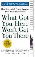 Cover: What Got You Here Won't Get You There - Hachette Books