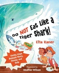 Cover: Do Not Eat Like a Tiger Shark! - Orca Book Publishers