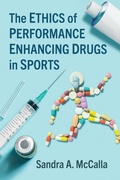 Cover: The Ethics of Performance Enhancing Drugs in Sports - McFarland & Co Inc