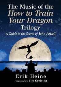 Abbildung von: The Music of the How to Train Your Dragon Trilogy - McFarland & Co Inc
