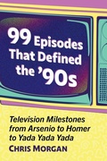 Cover: 99 Episodes That Defined the '90s - McFarland & Co Inc