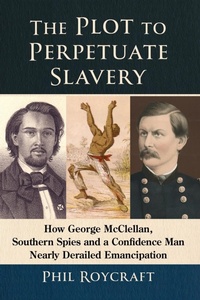 Abbildung von: The Plot to Perpetuate Slavery - McFarland & Co Inc