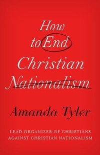 Enlarge image Cover: How to End Christian Nationalism - Broadleaf Books