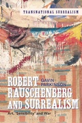 Cover: Robert Rauschenberg and Surrealism - Bloomsbury Visual Arts