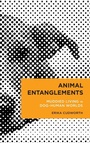 Cover: Animal Entanglements - Rowman & Littlefield Publishers