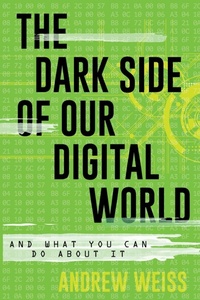 Abbildung von: The Dark Side of Our Digital World - Rowman & Littlefield Publishers