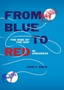 Cover: From Blue to Red - University of Arkansas Press