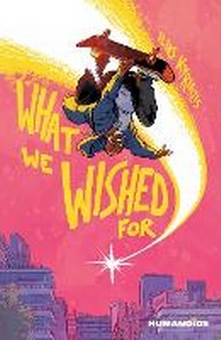 Abbildung von: What We Wished For - Humanoids, Inc