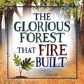 Cover: The Glorious Forest That Fire Built - AMICUS INK