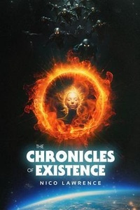 Abbildung von: The Chronicles of Existence - Nico Lawrence